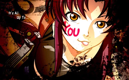 HD wallpaper featuring Revy from the anime Black Lagoon, with a dynamic pose and an expressive face, surrounded by a gritty, stylized background. Text reads: It's All Up To... YOU.