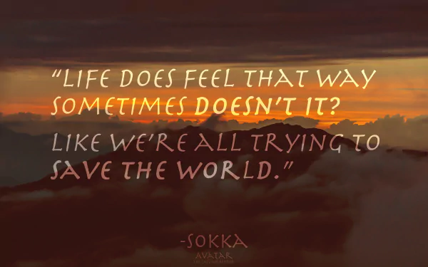  Sokka's inspirational quote from Avatar The Last Airbender