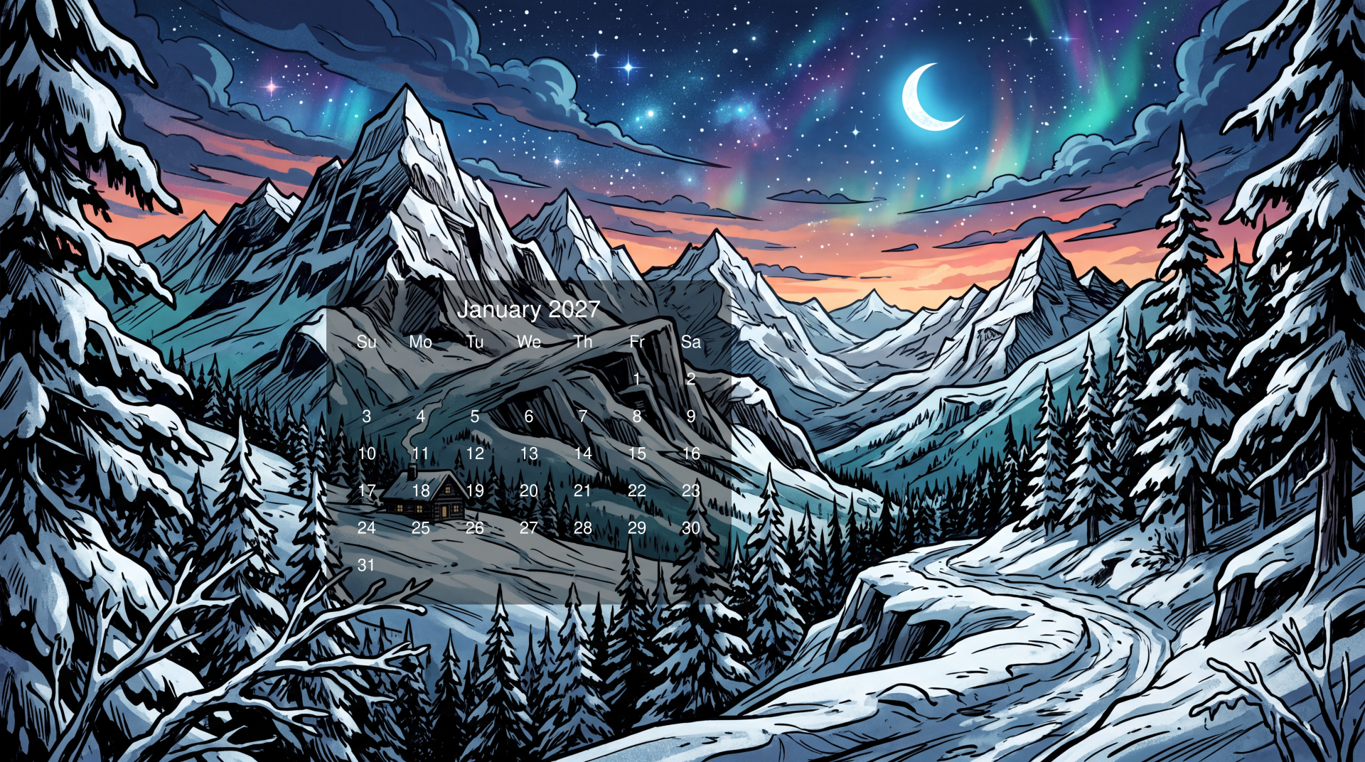 January 2027 calendar 5K Ultra HD desktop wallpaper — moonlit snowy mountains and pine forest beneath an aurora, crescent moon over a valley with a cabin and winding snow path.