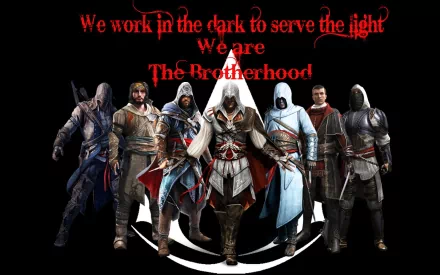 HD desktop wallpaper featuring Altair and Ezio from Assassin's Creed, alongside other iconic characters, with the quote We work in the dark to serve the light. We are The Brotherhood overlaid.