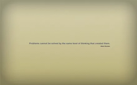 A high-definition desktop wallpaper featuring a quote by Albert Einstein: Problems cannot be solved by the same level of thinking that created them.