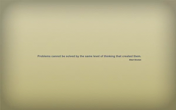A high-definition desktop wallpaper featuring a quote by Albert Einstein: Problems cannot be solved by the same level of thinking that created them.