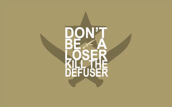 HD desktop wallpaper for Counter-Strike: Global Offensive featuring a tan background with the text Don't Be a Loser, Kill the Defuser and a logo with crossed rifles.