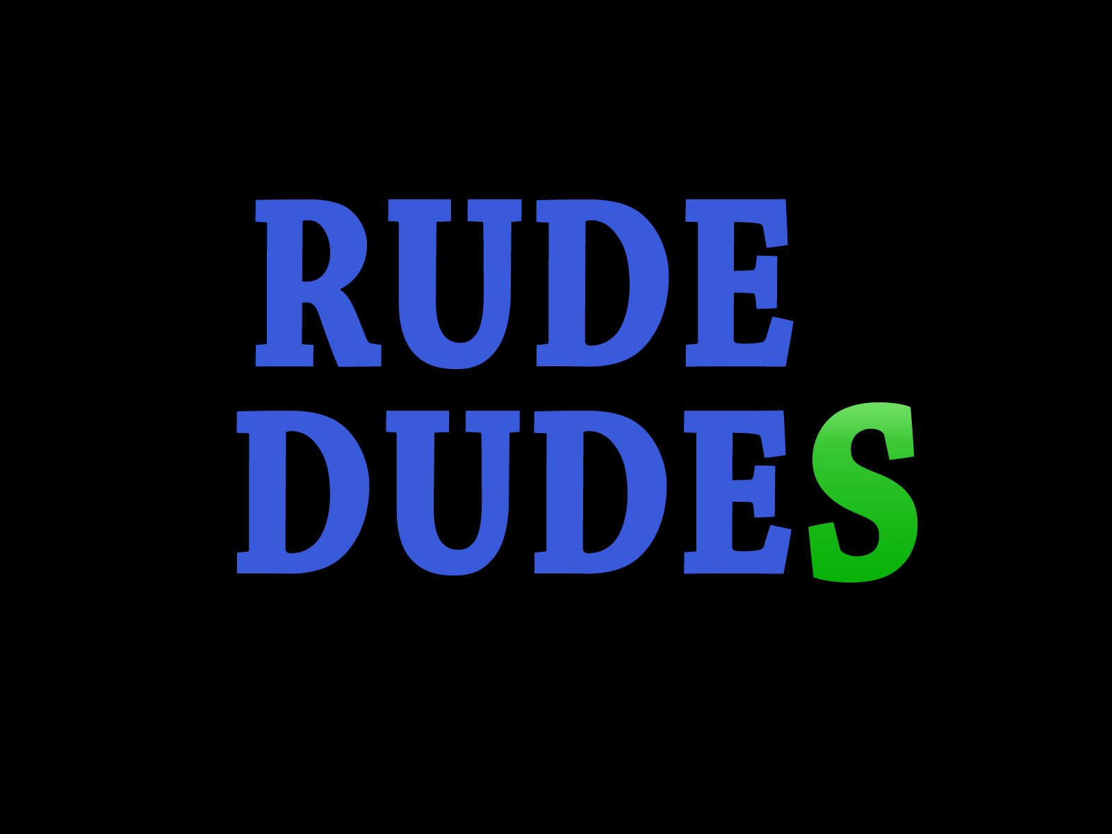 Rude перевод. Rude. Rude dude. Надпись rude. Rude Wallpaper.