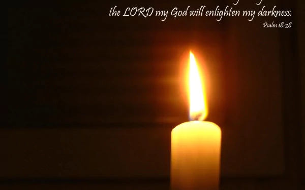 A serene HD wallpaper featuring a glowing candle against a dark background, accompanied by the quote, the LORD my God will enlighten my darkness from Psalm 18:28.