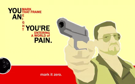 HD PC desktop wallpaper from the movie The Big Lebowski: stylized man in sunglasses points a gun, bold text reads YOU'RE ENTERING A WORLD OF PAIN. and mark it zero.