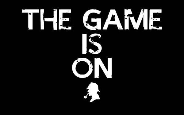 A striking HD wallpaper featuring the phrase THE GAME IS ON in bold letters, accompanied by a silhouette of Sherlock Holmes, inspired by the TV series Sherlock.
